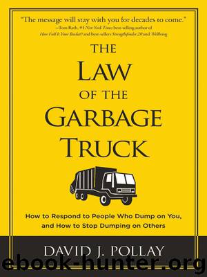 The Law of the Garbage Truck by David J. Pollay