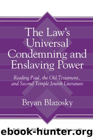 The Law's Universal Condemning and Enslaving Power by Blazosky Bryan;