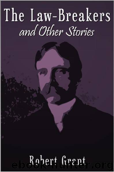 The Law-Breakers and Other Stories by Robert Grant
