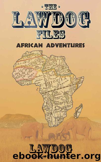 The LawDog Files: African Adventures by D. Lawdog & Peter Grant