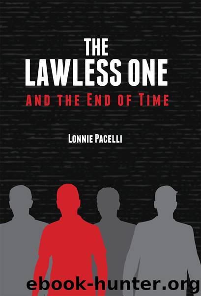 The Lawless One and the End of Time by Lonnie Pacelli