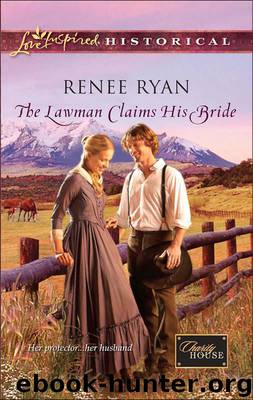 The Lawman Claims His Bride (Love Inspired Historical) by Ryan Renee