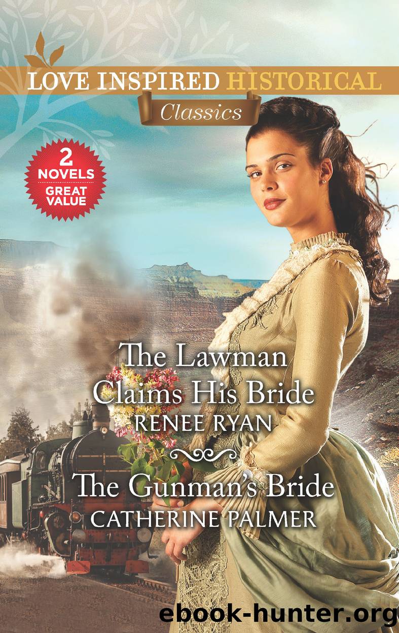 The Lawman Claims His Bride ; The Gunman's Bride by Renee Ryan