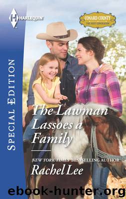 The Lawman Lassoes A Family (Conard County: The Next Generation Book 24) (Contemporary Romance) by Rachel Lee