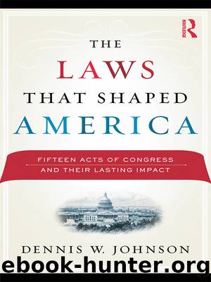 The Laws That Shaped America by Dennis W. Johnson