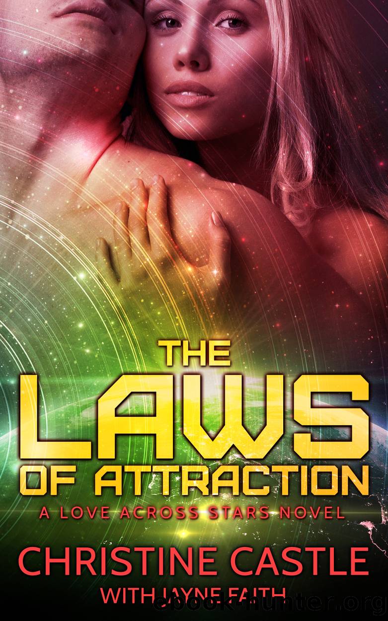 The Laws of Attraction (A Love Across Stars Novel) by Christine Castle