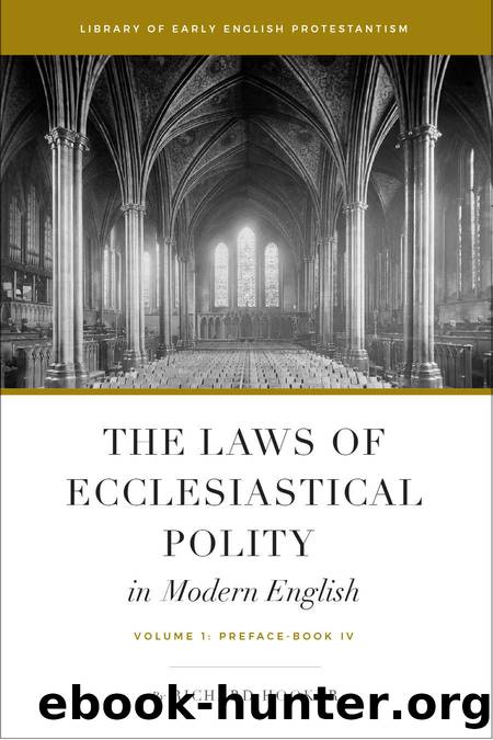 The Laws of Ecclesiastical Polity In Modern English, Vol. 1 by Richard Hooker & Bradley Belschner & Brian Marr