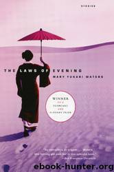 The Laws of Evening: Stories by Mary Yukari Waters