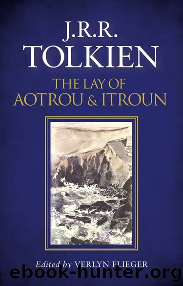 The Lay of Aotrou and Itroun by J.R.R. Tolkien;Verlyn Flieger;