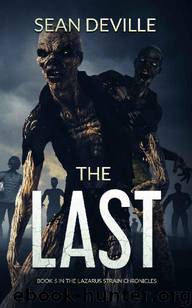 The Lazarus Strain Chronicles (Book 5): The Last by Deville Sean