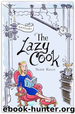The Lazy Cook (Book One): Quick and Easy Meatless Meals by Susie Kelly