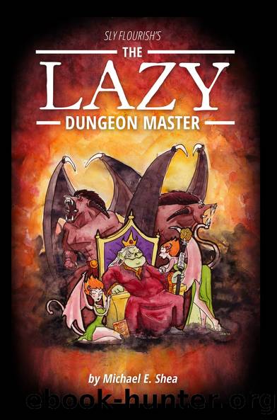 The Lazy Dungeon Master by Michael E. Shea