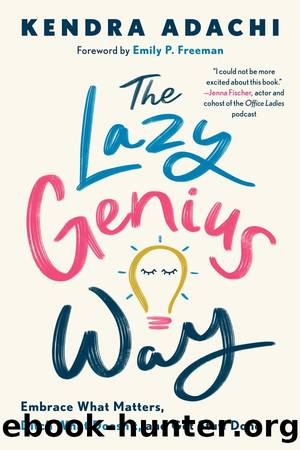 The Lazy Genius Way by Kendra Adachi & Emily P. Freeman