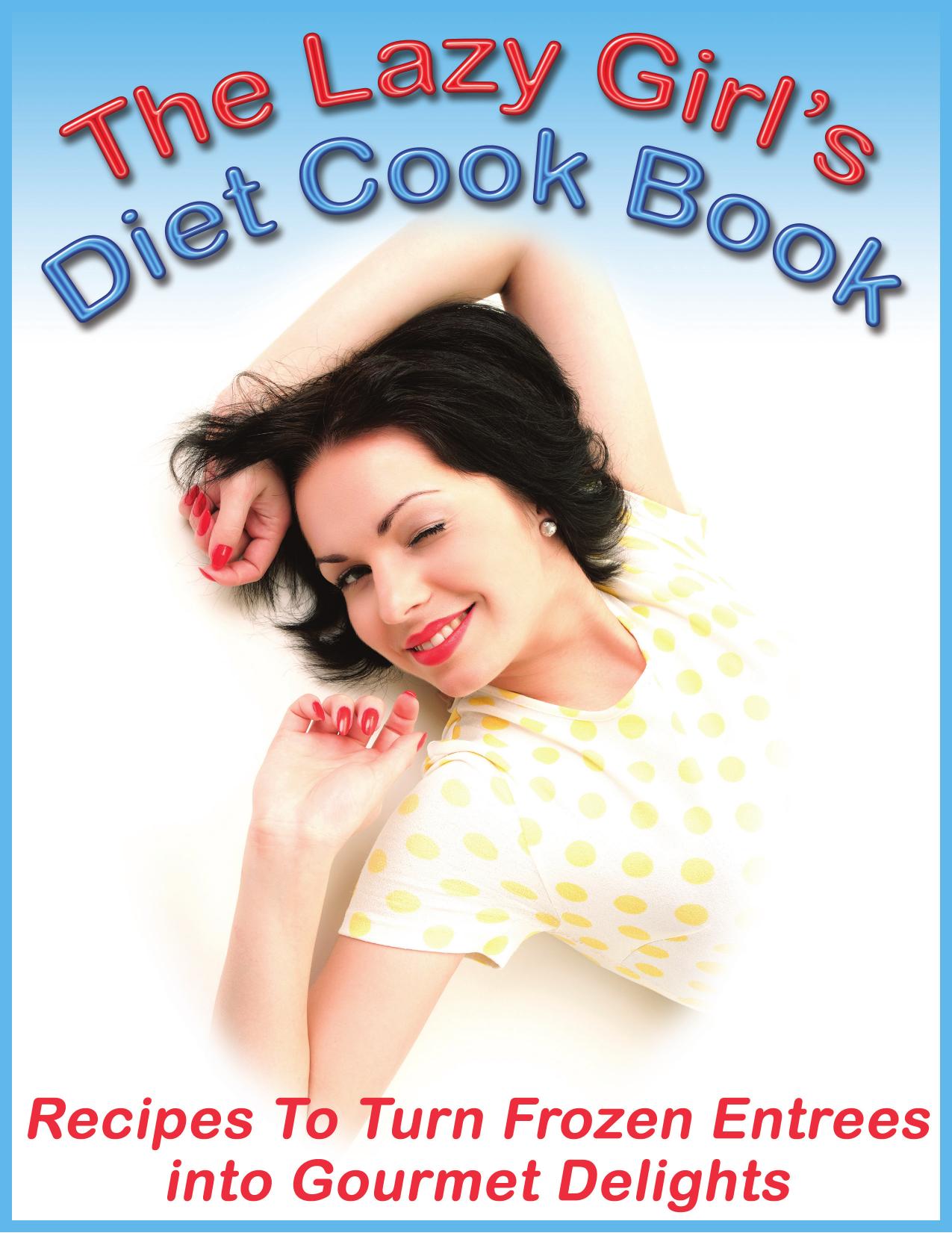 The Lazy Girl's Diet Cookbook by Dieting Easier