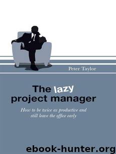 The Lazy Project Manager by Taylor Peter