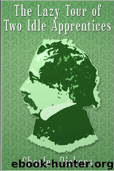 The Lazy Tour of Two Idle Apprentices by Charles Dickens