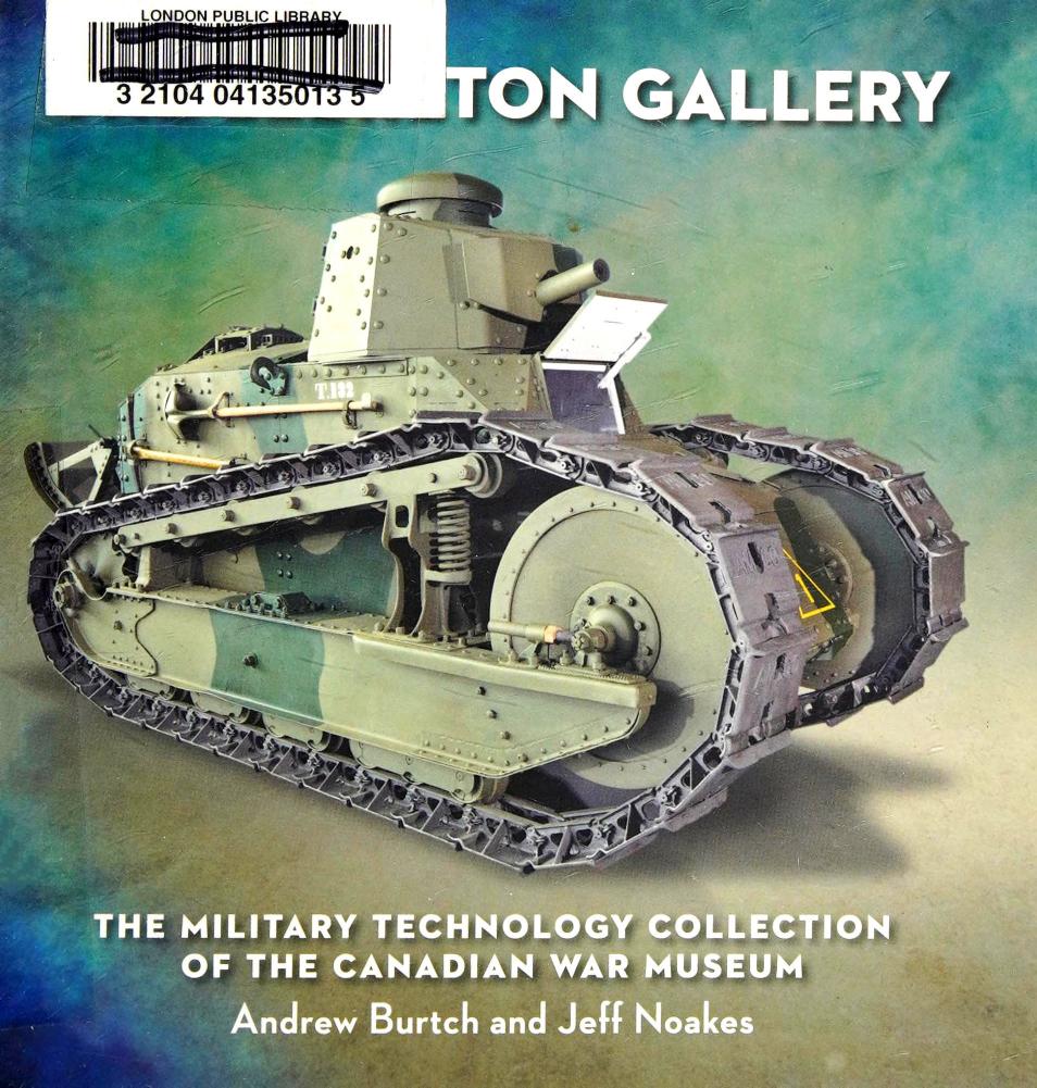 The LeBreton Gallery:The Military Technology Collection of the Canadian War Museum by Andrew Burtch; Jeff Noakes