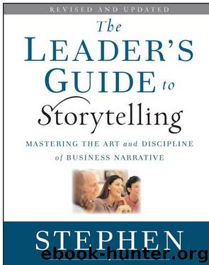 The Leader's Guide to Storytelling: Mastering the Art and Discipline of Business Narrative (J-B US non-Franchise Leadership) by Denning Stephen