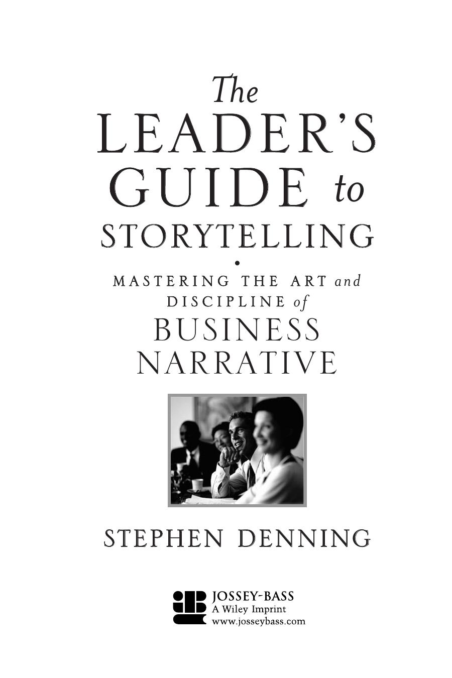 The Leader's Guide to Storytelling: Mastering the Art and Discipline of Business Narrative by Stephen Denning