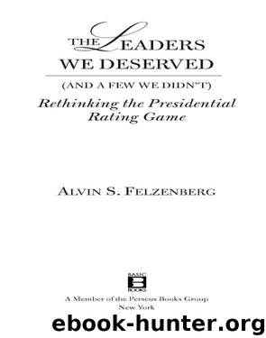 The Leaders We Deserved (and a Few We Didn't) by Alvin S. Felzenberg