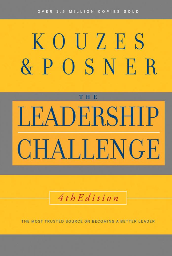 The Leadership Challenge, 4th Edition by James M. Kouzes Barry Z. Posner