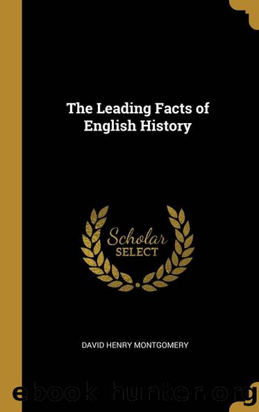 The Leading Facts of English History by D. H. (David Henry) Montgomery
