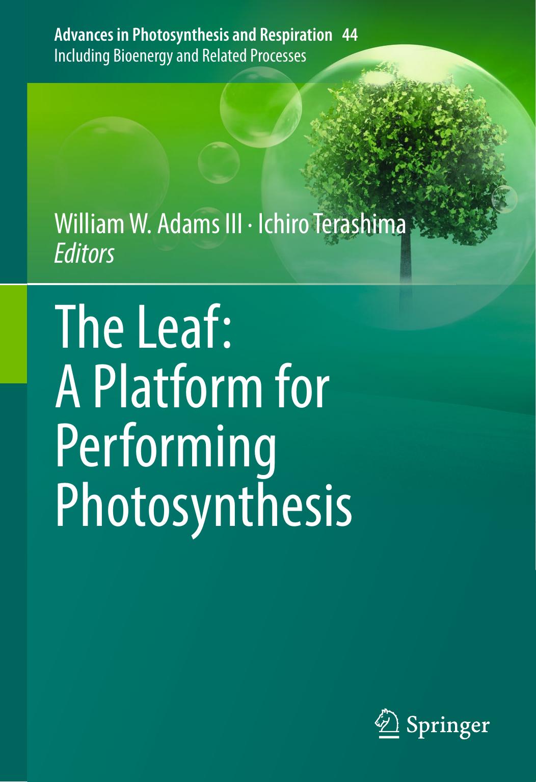 The Leaf: A Platform for Performing Photosynthesis by William W. Adams III Ichiro Terashima