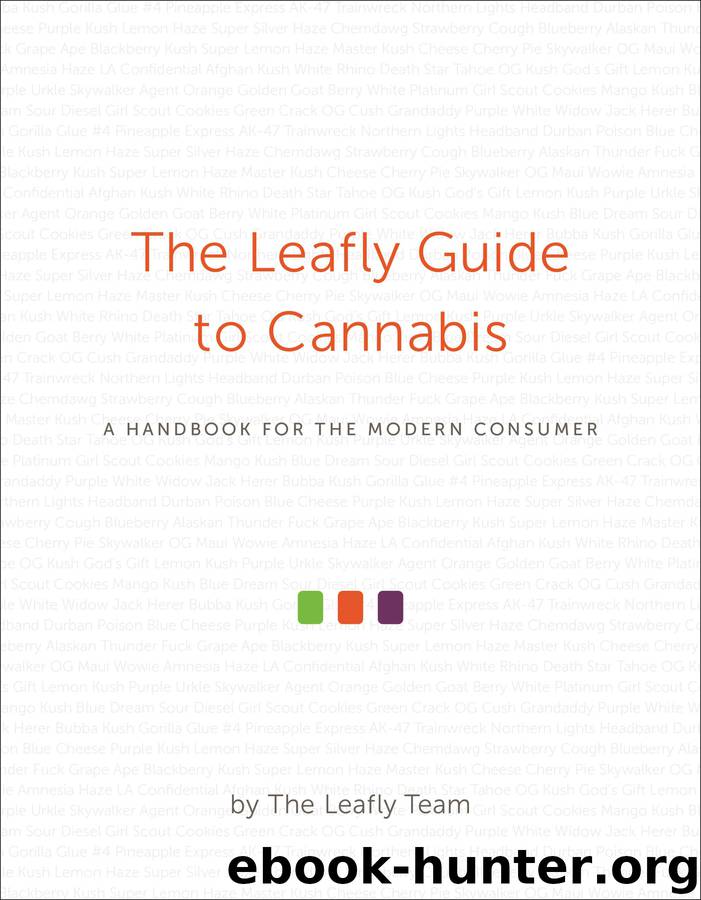 The Leafly Guide to Cannabis by The Leafly Team