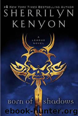 The League 05 - Born of Shadows by Sherrilyn Kenyon