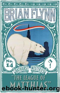The League of Matthias: An Anthony Bathurst Mystery by Brian Flynn