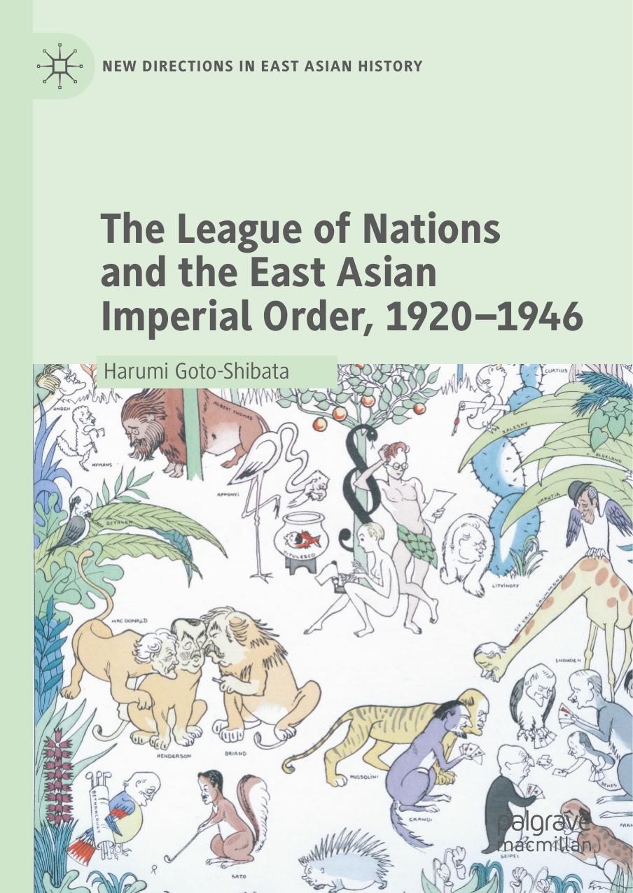 The League of Nations and the East Asian Imperial Order, 1920â1946 by Harumi Goto-Shibata