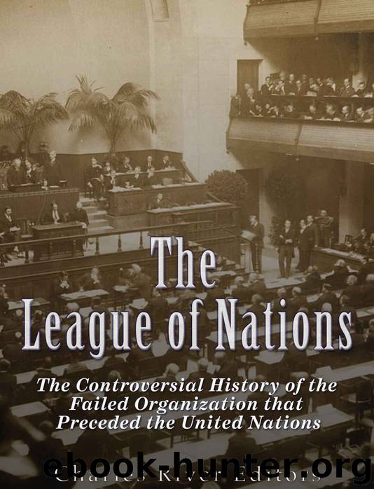 The League of Nations: The Controversial History of the Failed Organization that Preceded the United Nations by Charles River Editors