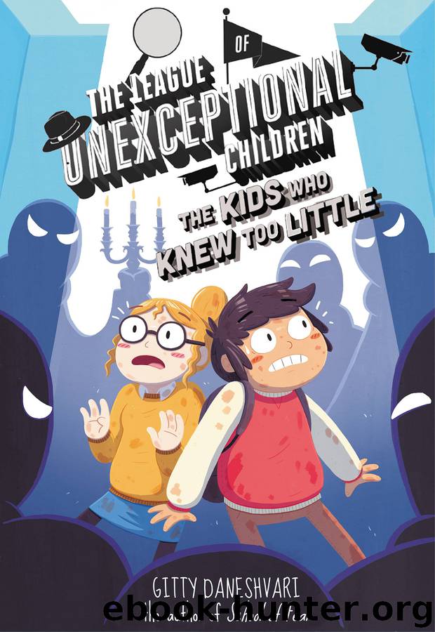 The League of Unexceptional Children--The Kids Who Knew Too Little by Gitty Daneshvari
