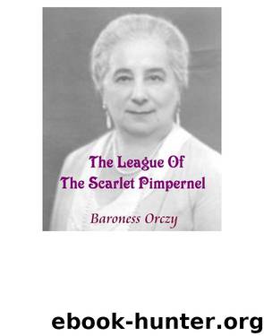 The League of the Scarlet Pimpernel by Baroness Orczy