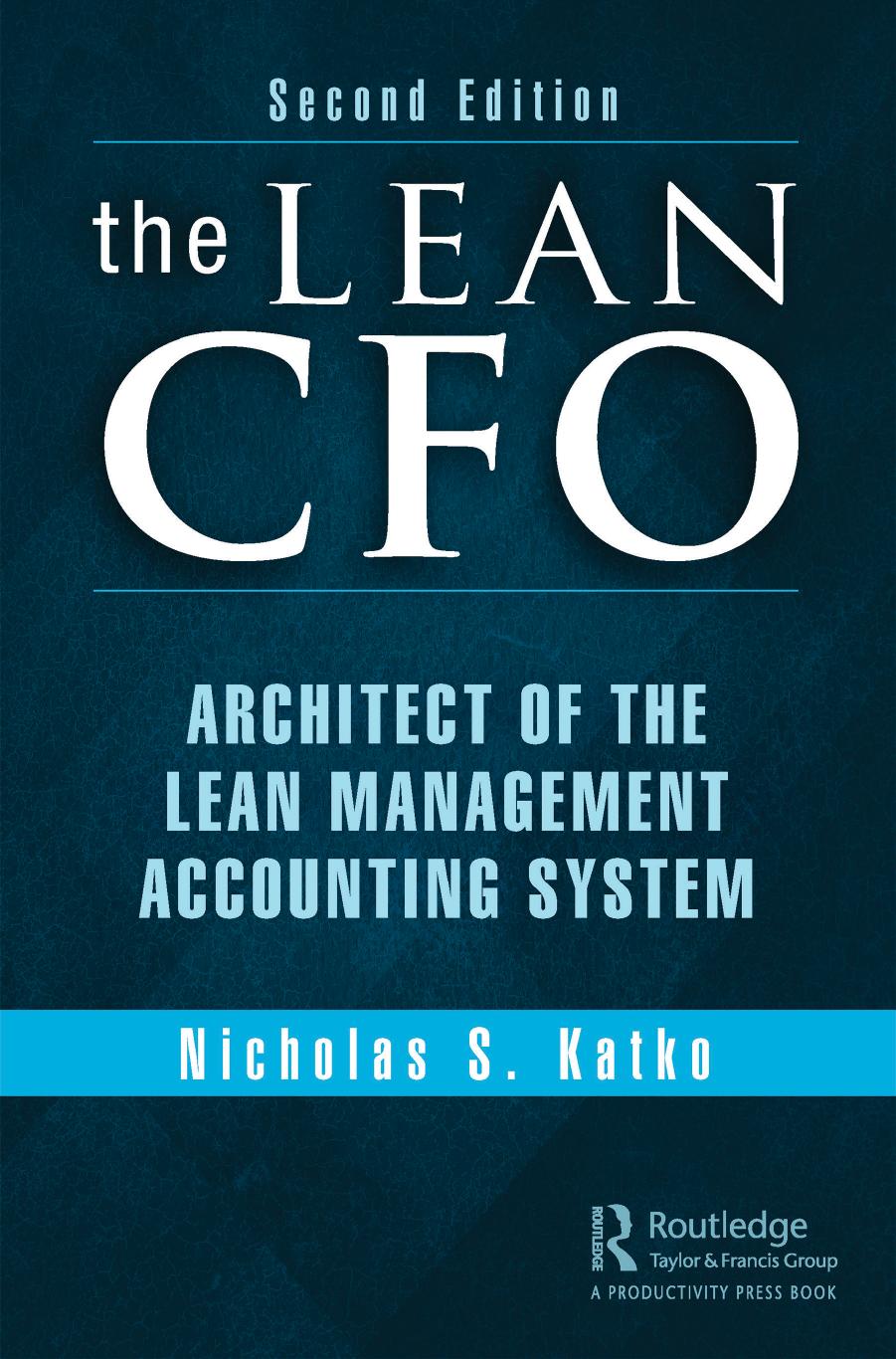 The Lean CFO; Architect of the Lean Management Accounting System by Nicholas S. Katko