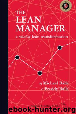 The Lean Manager: A Novel of Lean Transformation by Balle Freddy & Balle Michael & Jeffrey Liker