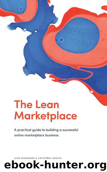 The Lean Marketplace: A Practical Guide to Building a Successful Online Marketplace Business by Juho Makkonen & Cristóbal Gracia