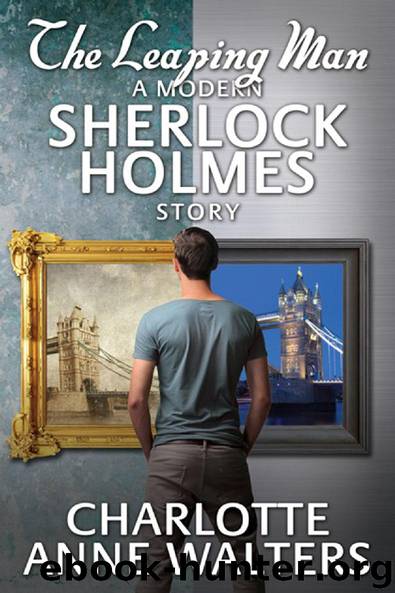 The Leaping Man - A Modern Sherlock Holmes Story by Charlotte Anne Walters