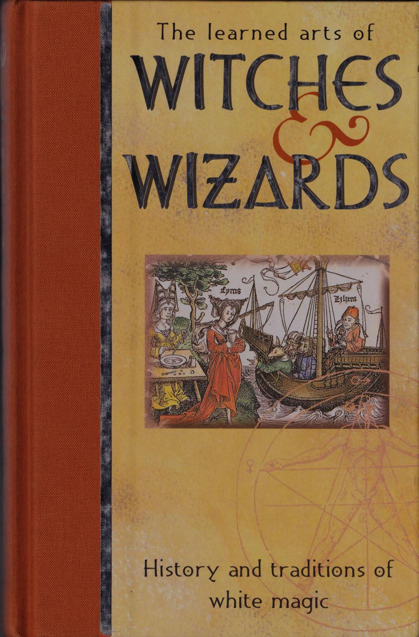 The Learned Arts of Witches & Wizards: History and Traditions of White Magic by Anton Adams Mina Adams