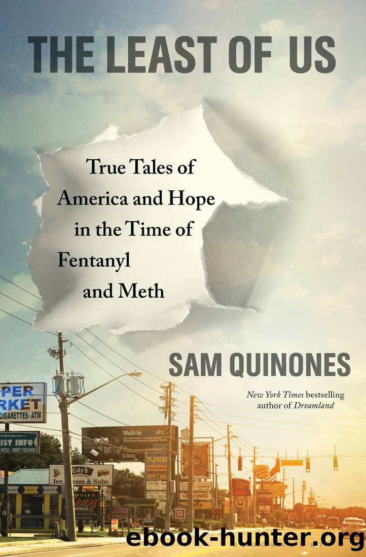 The Least of Us: True Tales of America and Hope in the Time of Fentanyl and Meth by Sam Quinones