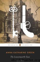 The Leavenworth Case (Penguin Classics) by Anna Katharine Green