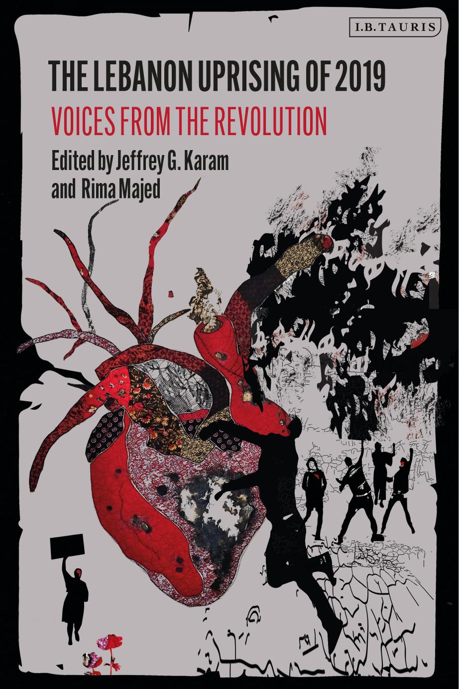 The Lebanon Uprising of 2019: Voices from the Revolution by Jeffrey G. Karam (editor) Rima Majed (editor)
