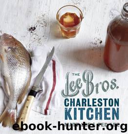 The Lee Bros. Charleston Kitchen by Matt Lee