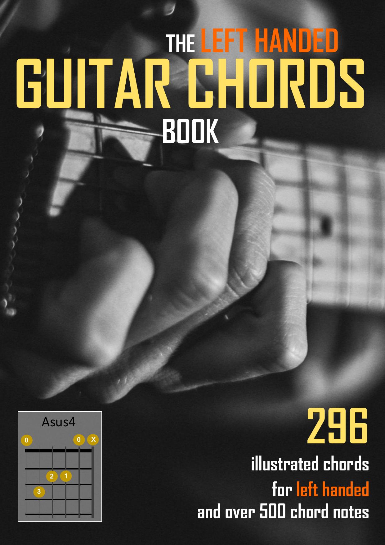 The Left Handed Guitar Chords Book: 296 illustrated chords and over 500 chord notes by E Kluitenberg