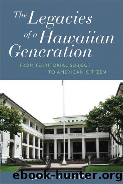 The Legacies of a Hawaiian Generation by Judith Schachter