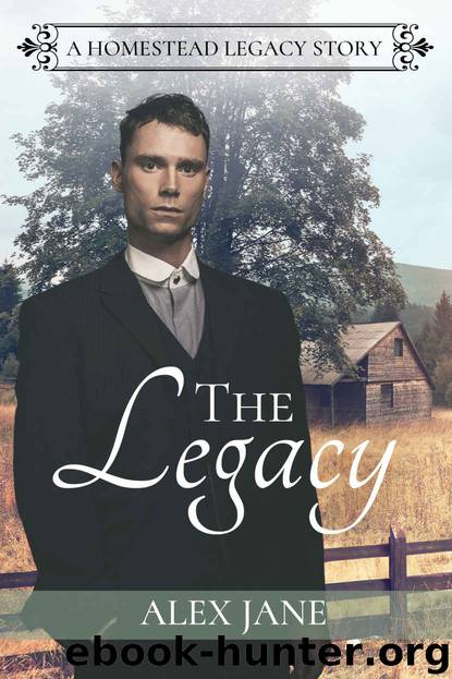 The Legacy (Homestead Legacy Book Book 2) by Alex Jane