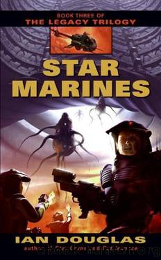 The Legacy Trilogy - 03 - Star Marines by Ian Douglas