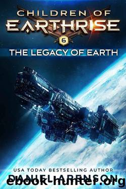 The Legacy of Earth (Children of Earthrise Book 6) by Daniel Arenson