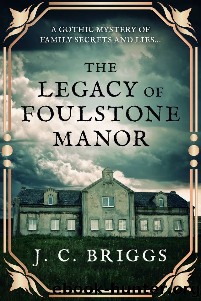 The Legacy of Foulstone Manor by J. C. Briggs