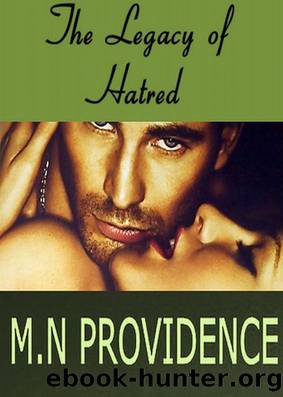 The Legacy of Hatred by M.N Providence